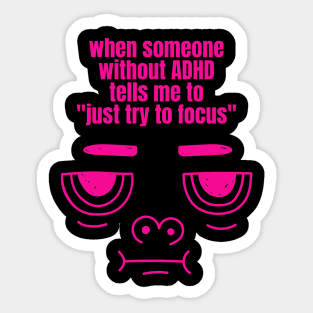 Just Try to Focus ADHD Funny Meme Sticker